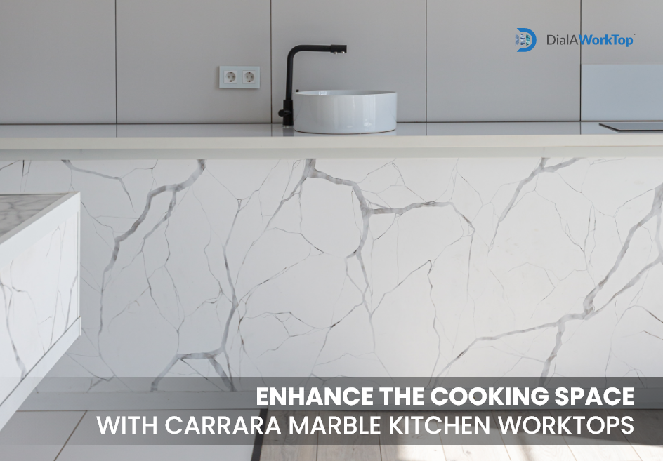 Enhance the Cooking Space with Carrara Marble Kitchen Worktops