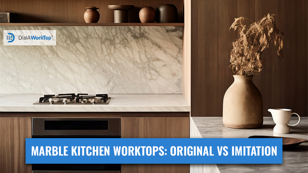 Marble Kitchen Worktops: Original vs Imitation